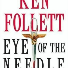 (PDF) Books Download Eye of the Needle By Ken Follett *Document=