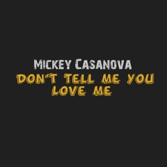 Dont Tell Me Love Me (Prod By Hippy Jack)