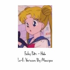 Feby Putri - Halu (Lo-Fi Version By Masiyoo)