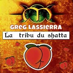 La tribu du Shatta ( Greg Lassierra Remix )