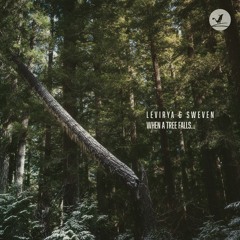 LeVirya & Sweven - When A Tree Falls...
