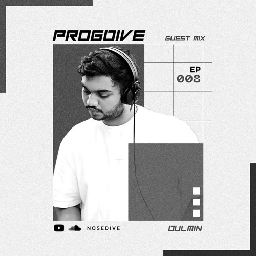 [NOSEDIVE] PROGDIVE EP 008 Guest Mix DULMIN