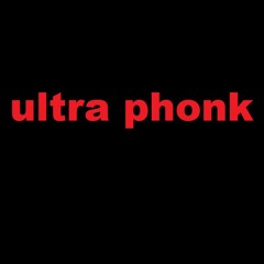 ultra phonk