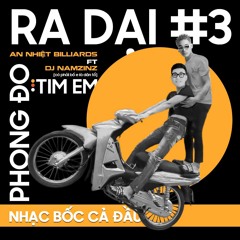 Live Set - RA DẠI #3 ( DJ NAMZINZ FT AN NHIỆT BILLIARDS )