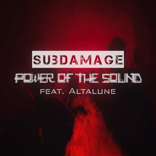 Subdamage - Power of The Sound (feat. Altalune)