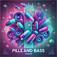 Pills and Bass