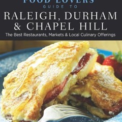 ACCESS KINDLE PDF EBOOK EPUB Food Lovers' Guide to® Raleigh, Durham & Chapel Hill: The Best Restaur