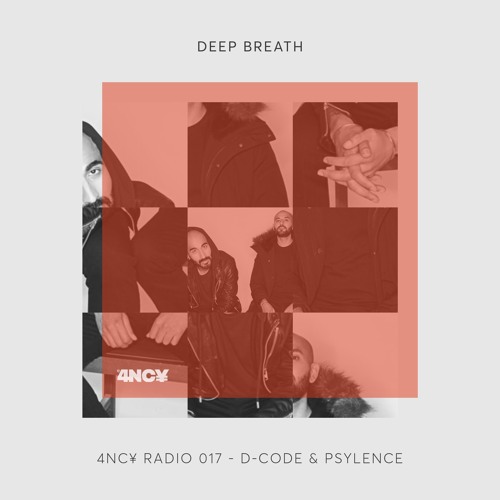 4NC¥ Radio 017 - Deep Breath by D-Code & Psylence