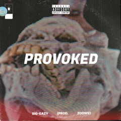 PROVOKED! (prod. Zoowe)