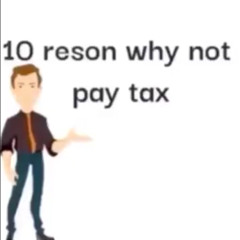 10 Reason Why Not Pay Tax