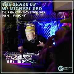 Guest Mix for ‘The Shake Up’ hosted by Ayy Den on Reform Radio