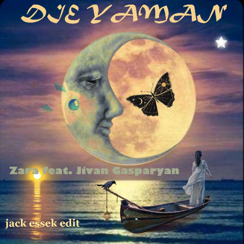 Zara feat. Jivan Gasparyan - Dle Yaman (Jack Essek edit)