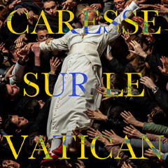 CARESSE SUR LE VATICAN  [FREE DOWNLOAD]