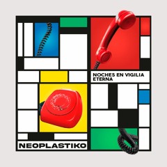 Neoplastiko - Noches En Vigilia Eterna [Streaming WAV 44.1kHz,24bit]