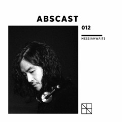 Abscast 012 | Messiahwaits