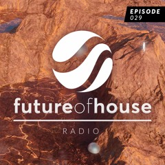 Future Of House Radio - Episode 029 - January 2023 Mix