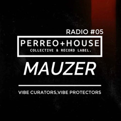PERREO+HOUSE RADIO #05 [MAUZER]