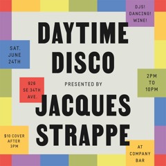 Daytime Disco / Jacques Strappe / June 2023