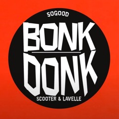 Scooter & Lavelle - Bonk Donk