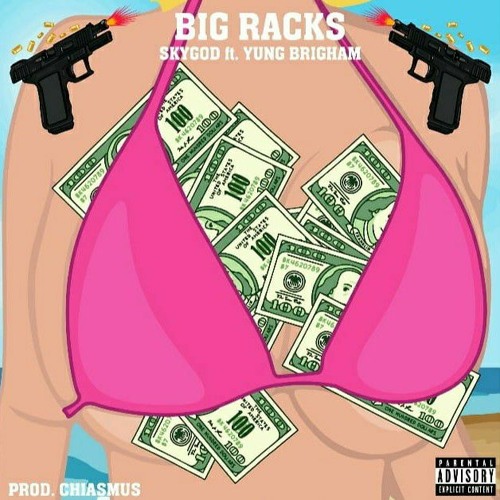 Stream SkyGod x YUNG BRIGHAM Big Racks (prod. Chiasmus) by YoungSkyGod