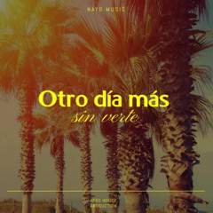 Otro dia mas sin verte (Afro House) (Nayo Music)