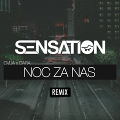 CVIJA x DARA - NOC ZA NAS (SENSATION REMIX 2021)