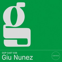 Gop Cast 038 - Giu Nunez