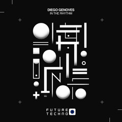 Diego Genoves - In The Rhythm [Future Techno Records]