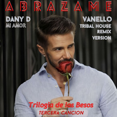 Abrazame (Tribal House Version Remixed by VANELLO)