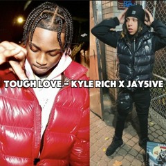 Tough love - Kyle rich x Jay5ive