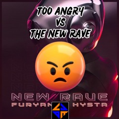 TOO ANGRY VS THE NEW RAVE