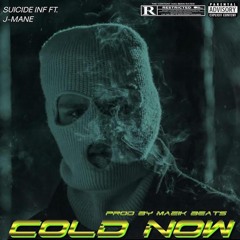 Suicide Inf Ft. J-Mane - Cold Now (Prod) Mazik Beats