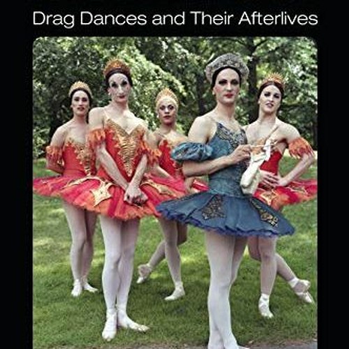 ACCESS [EBOOK EPUB KINDLE PDF] The Bodies of Others: Drag Dances and Their Afterlives (Triangulation