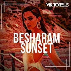 Besharam Sunset - Besharam Rang Indo House Edit