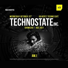AM.I @ Technostate Inc. Showcase | ADE 2021 (13-10-'21)