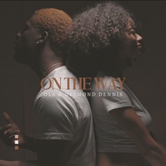 On The Way Feat. Desmond Dennis (prod by Maro & OLA)