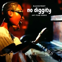 Blackstreet - No Diggity (Jay Psar Remix)