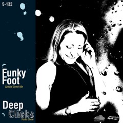 Deep Clicks Radio Show - 132 By Funky Foot
