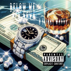 Below Me Ft. DFLIGHTWAVVY (PROD. BEATSBYNYCE)