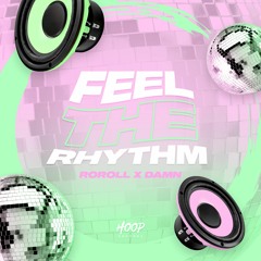 RoRoll X DamN - Feel The Rhythm (Extended Mix) 🎧
