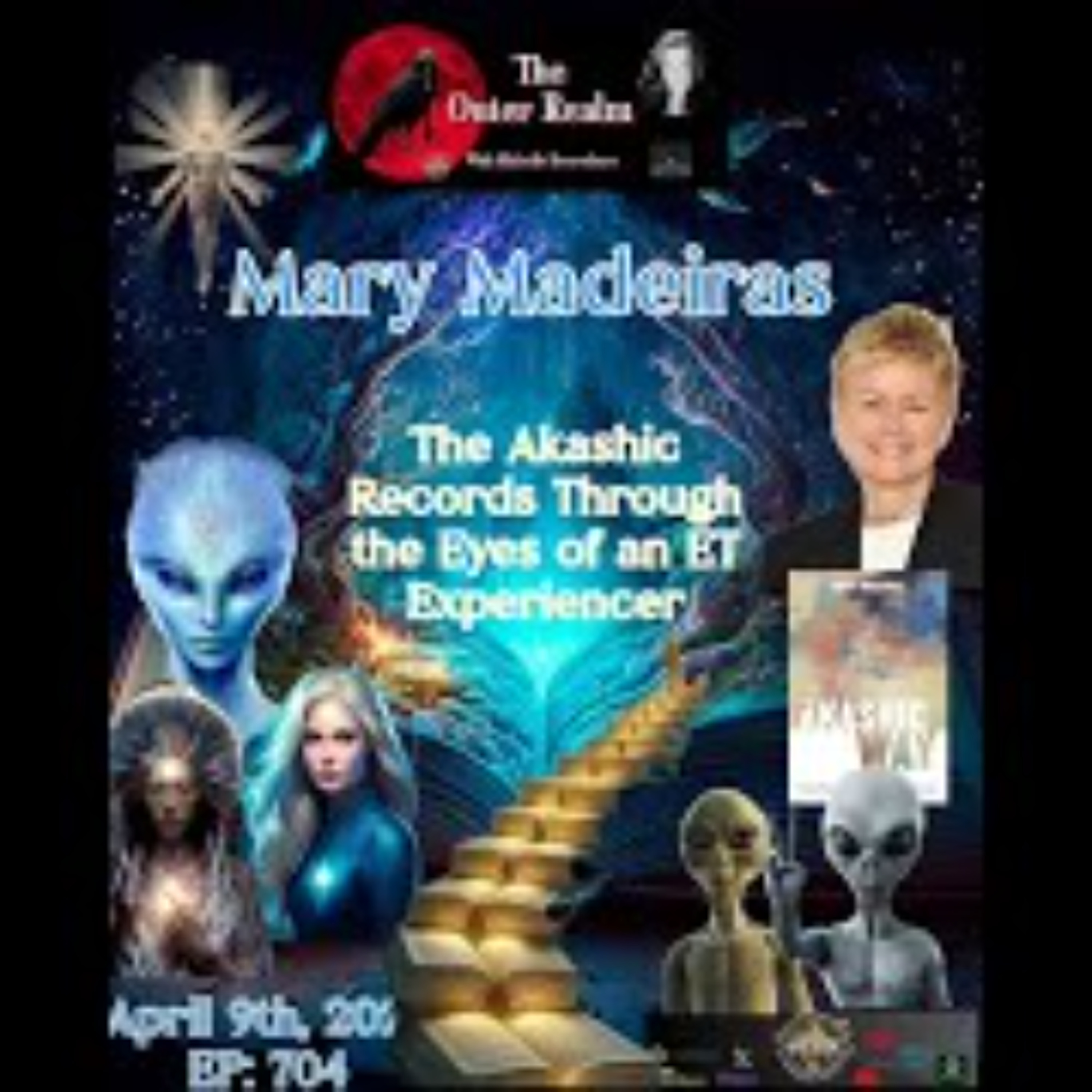 The Outer Realm- The Akashic Records Through The Eyes of an ET Experiencer- Mary Madeiras episode artwork
