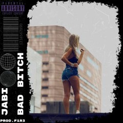 Bad B*tch (Prod. F1R3)