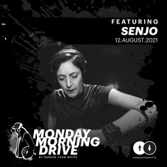 Senjo - Monday Morning Drive 12 - 08 - 2021