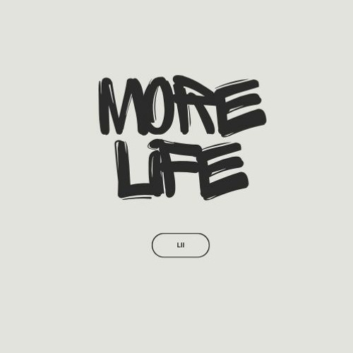 Stream Lii Listen to More Life playlist online for free on SoundCloud