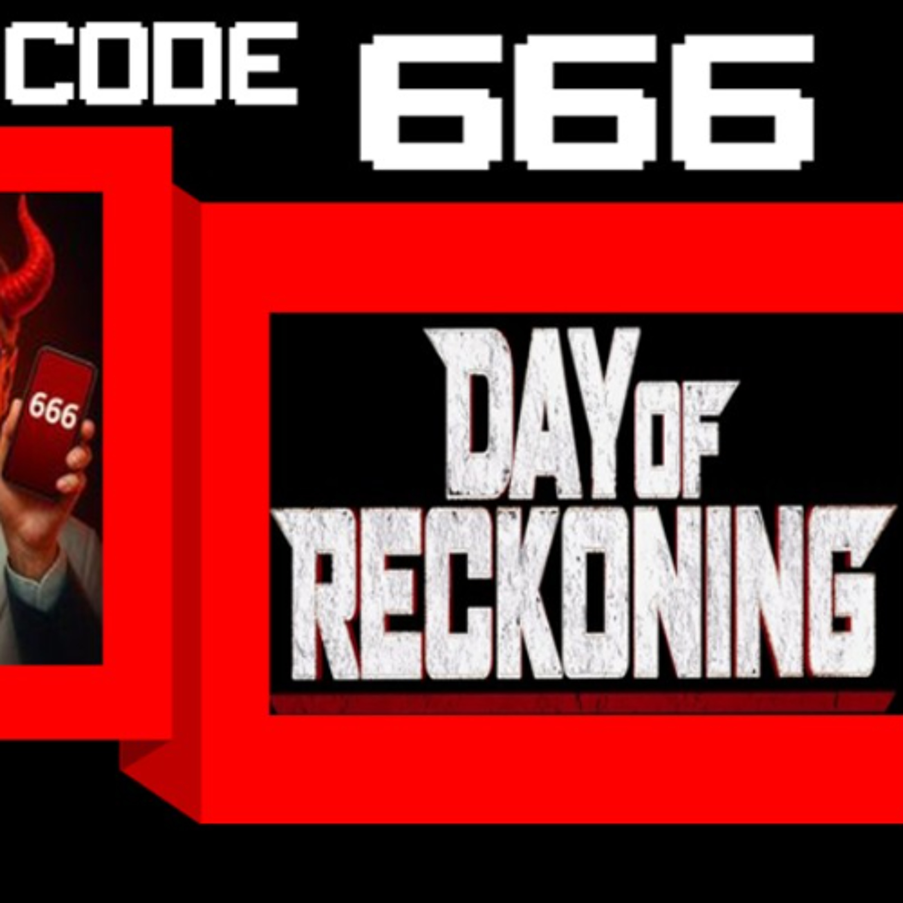 Show sample for 8/25/25: PASSCODE 666 - DAY OF RECKONING W/ JAMES PONDER