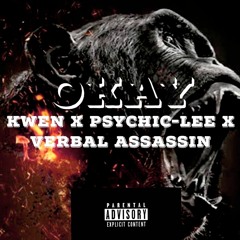 Okay (Kwen x Psychic-Lee x Verbal Assassin)