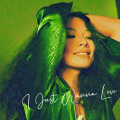 I Just Wanna Love