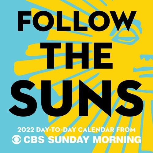 Free eBooks Follow the Suns: 2022 Day-to-Day Calendar from CBS Sunday Morning