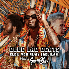 Blow You Away (Delilah) [feat. Ghetto Boy]