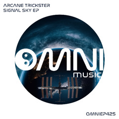 OUT NOW: ARCANE TRICKSTER - SIGNAL SKY EP (OmniEP425)